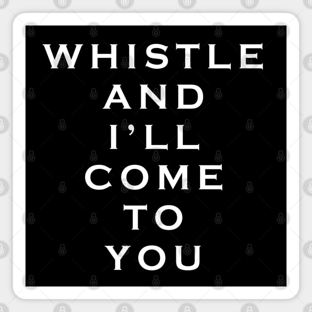 Oh whistle and i'll Come to You My Lad Magnet by Lyvershop